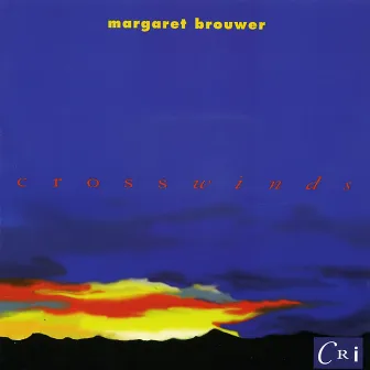 Margaret Brouwer: Crosswinds by Margaret Brouwer