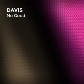 No Good (Deluxe) by Davis