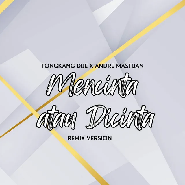 Mencinta Atau Dicinta - Remix