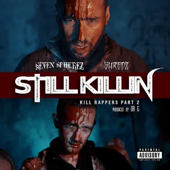 Still Killin (Killin Rappers), Pt. 2 by Seven Spherez