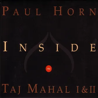 Inside the Taj Mahal I & II by Paul Horn