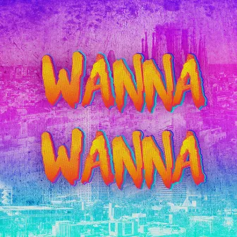 Wanna Wanna by Bryolah