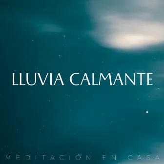 Lluvia Calmante: Meditación En Casa by Rey de la meditación