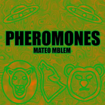 Pheromones by Mateo Mblem