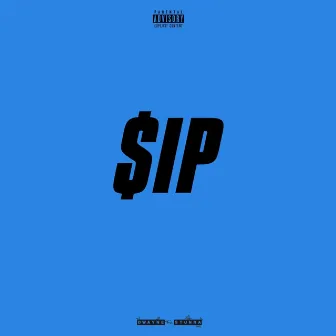 SIP by Dwayne$tunna