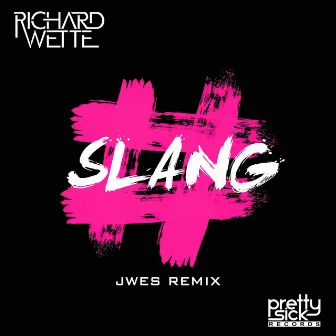 Slang (JWES Remix) by Richard Wette