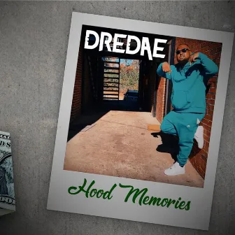 HOOD MEMORIES by Dre Dae