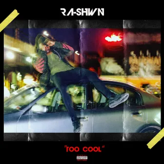 Too Cool by Ra-Shwn