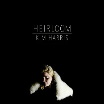 Heirloom by Kim Harris