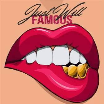 Famous by Just Will