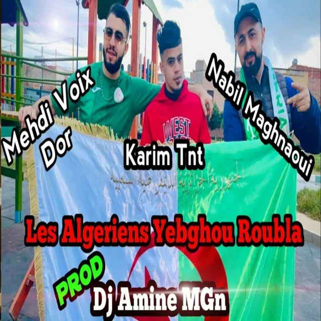 Les Algeriens Yebgho Roubla - Remix