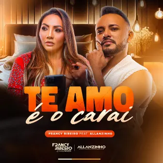 Te Amo É o Carai by Francy Ribeiro e Banda Lamazon