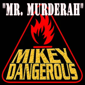 Mr. Murderah - Single by Mikey Dangerous