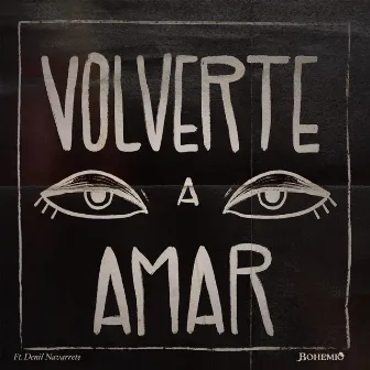 Volverte A Amar by Bohemio