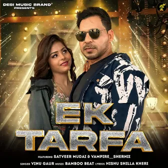 Ek Tarfa (feat. Satveer Mudai, Vampire Shernii) by Vinu Gaur