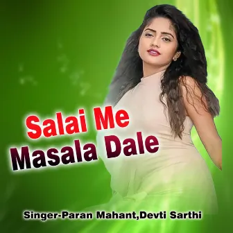 Salai Me Masala Dale by 