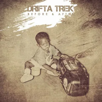 Before and After by Drifta Trek