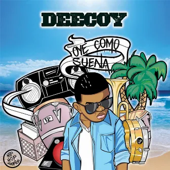 Oye Como Suena by DeeCoy