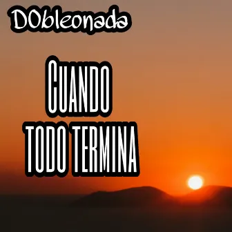 Cuando todo termina by Doble O Nada