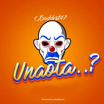 Unaota.. ? by Baddest 47