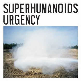 Urgency by Superhumanoids