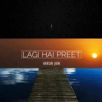 Lagi Hai Preet by Varun Jain