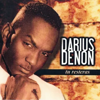 Darius denon (Tu resteras) by Darius Denon