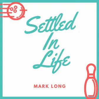 Settled In Life by Mark Long