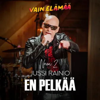 En pelkää (Vain elämää kausi 15) by Jussi Rainio