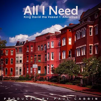 All I Need by King David tha Vessel