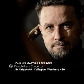 Johann Matthias Sperger: Double Bass Concertos by Jan Krigovsky