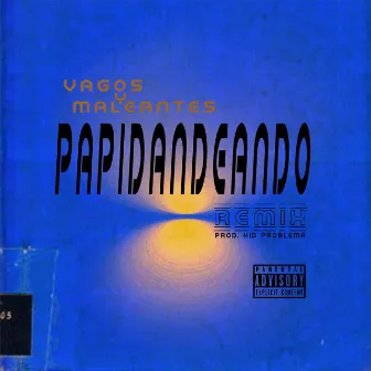 Papidandeando (Remix) by Vagos & Maleantes