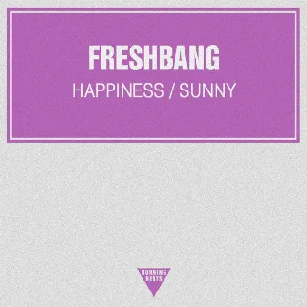 Happiness \ Sunny by Freshbang