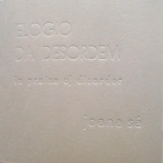 Elogio da Desordem (In Praise of Disorder) by Joana Sá