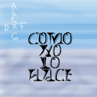 Como No Lo Hace by Alex Gi