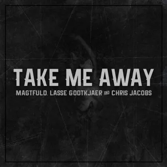 Take Me Away by Chris Jacobs