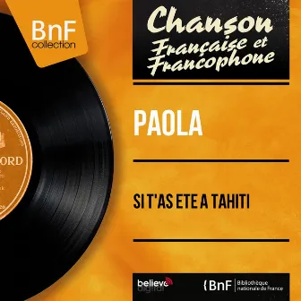 Si t'as été à Tahiti (feat. Alain Goraguer et son orchestre) [Mono Version] by Paola