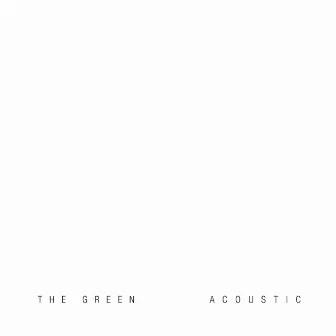 Acoustic by The Green