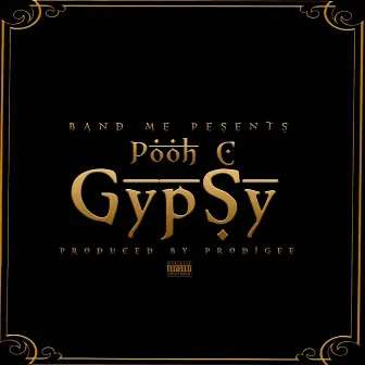 Gypsy by Pooh C