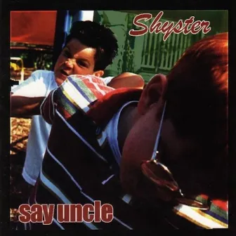 Say Uncle by Shyster