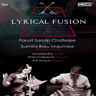 Lyrical Fusion by SANDIP CHATTERJEE