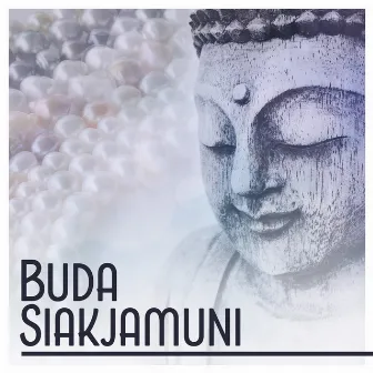 Buda Siakjamuni (Explorar los Secretos de la Meditación Budista con la Mejor Música de Meditación Zen) by Meditación Budista Academia