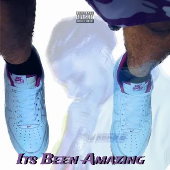 Its Been Amazing by Zay Racks