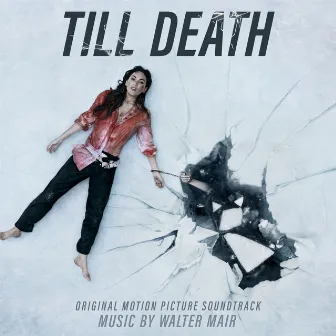 Till Death (Original Motion Picture Soundtrack) by Walter Mair