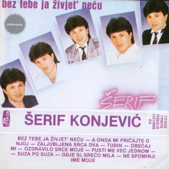 Bez Tebe Ja Zivjet' Necu by Šerif Konjević