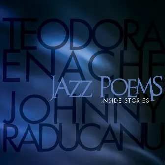 Jazz Poems - Inside Stories by Teodora Enache