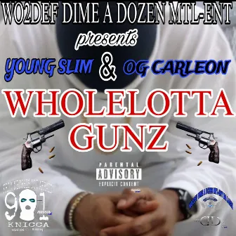 Wholelotta Gunz by Womacc Da Omen