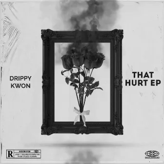 That Hurt EP by Drippy Kwon