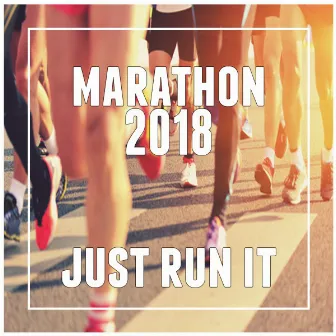 Marathon 2018 (Just Run It) by Fitspo