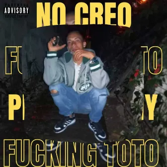 NO CREO by FUCKING TOTO